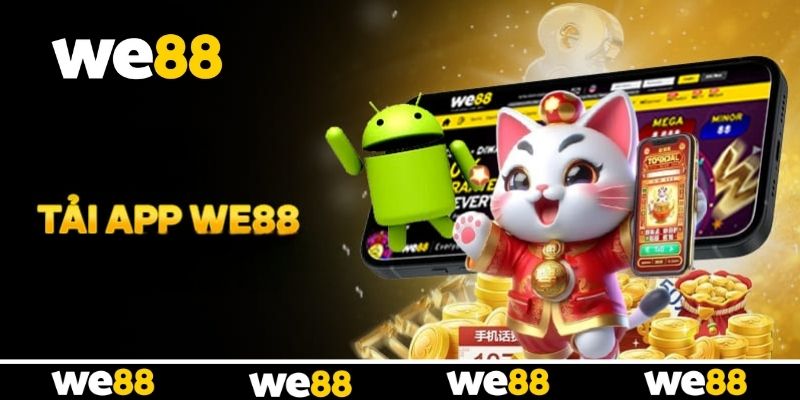 Các bước cài đặt app WE88 đúng cách cho tân thủ Các bước cài đặt app WE88 đúng cách cho tân thủ