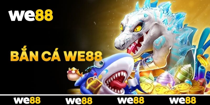 Hướng dẫn tham gia chơi bắn cá WE88 Hướng dẫn tham gia chơi bắn cá WE88