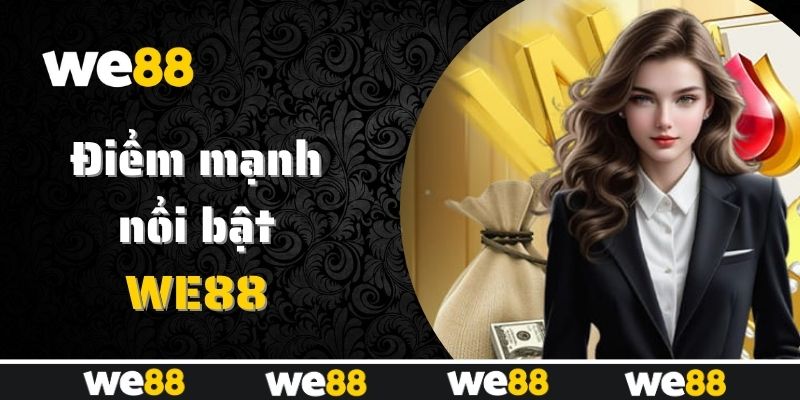 Những ưu điểm nổi bật giúp WE88 xây dựng thương hiệu vững mạnh