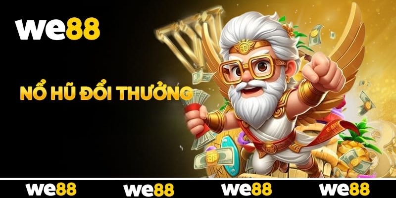 Review sảnh slot WE88 với đồ họa đỉnh, nổ hũ cực phê